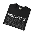 Graphic T-Shirt — "What Part Of... Don't You Understand" Math Equation Tee