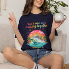 Cruising Together 2026 T-Shirt — 'I Love It When We're Cruising Together' Cruise Vacation Tee