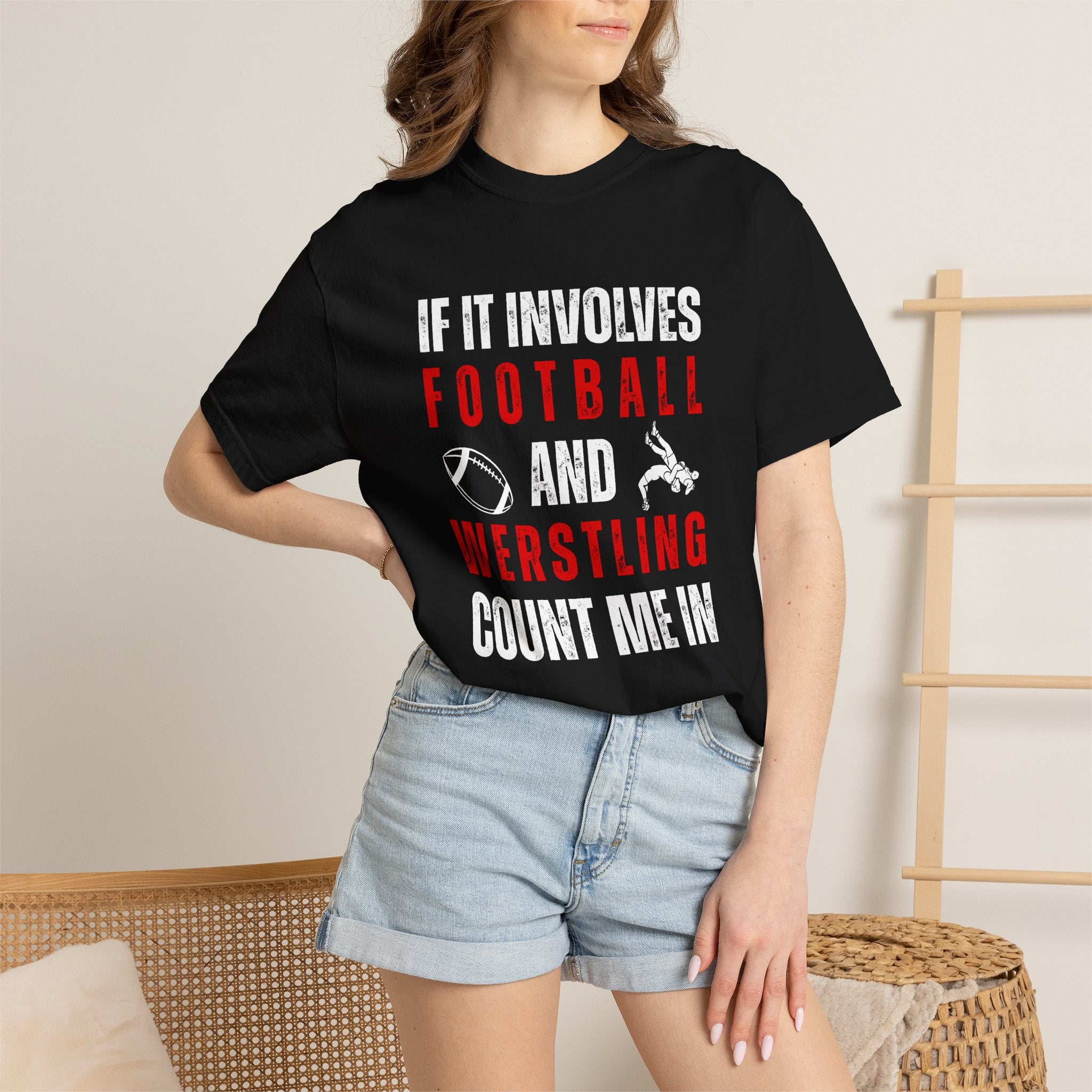 Football & Wrestling Fan T-Shirt — "If It Involves Football and Wrestling Count Me In"