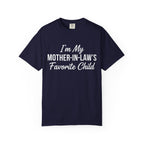 I’m My Mother-in-Law’s Favorite Child T-Shirt — Funny In-Law Gift Tee