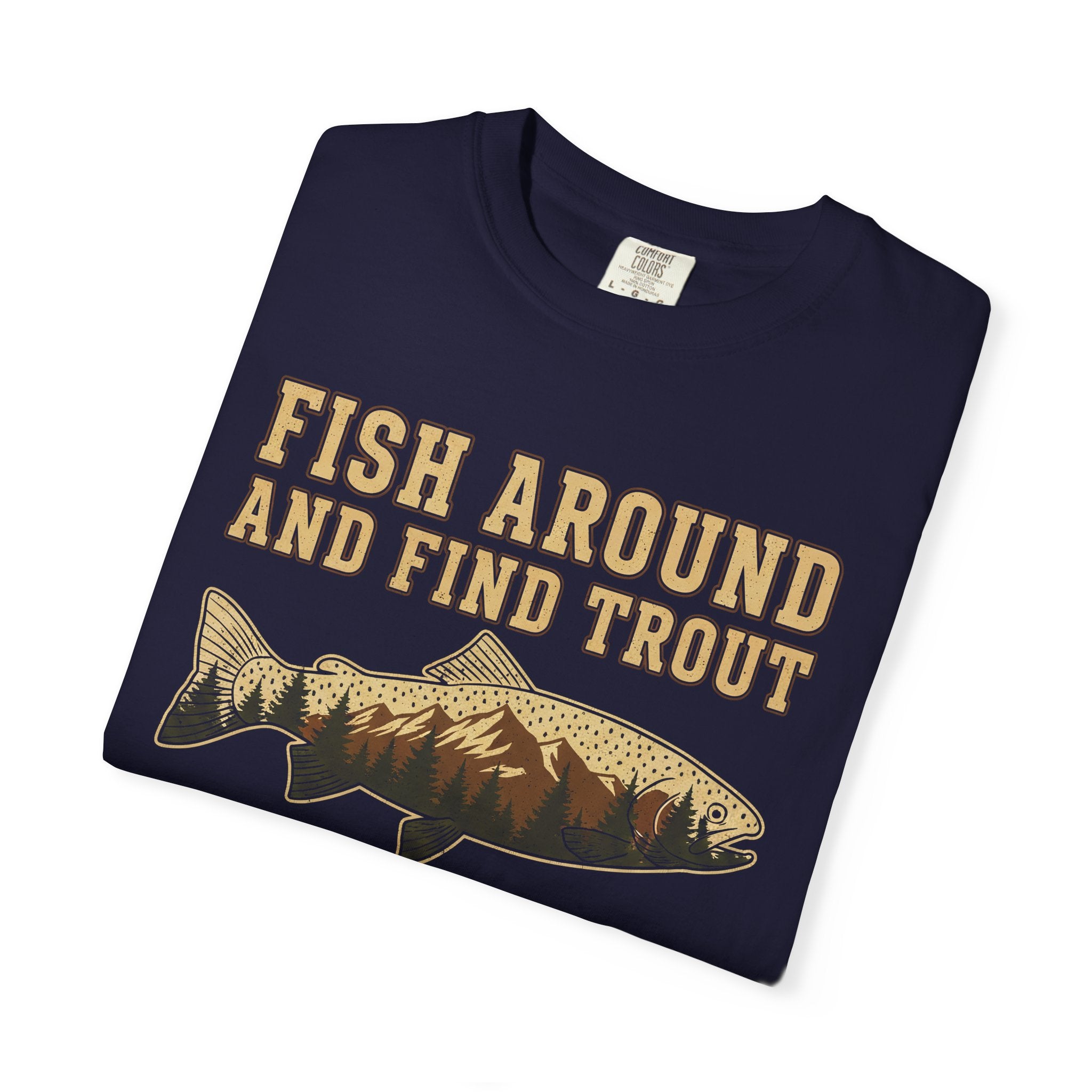Fishing T-Shirt – "Fish Around and Find Trout" Vintage Trout Graphic Tee