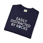 Easily Distracted by Rocks T-Shirt