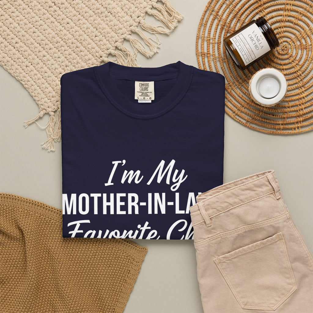 I’m My Mother-in-Law’s Favorite Child T-Shirt — Funny In-Law Gift Tee