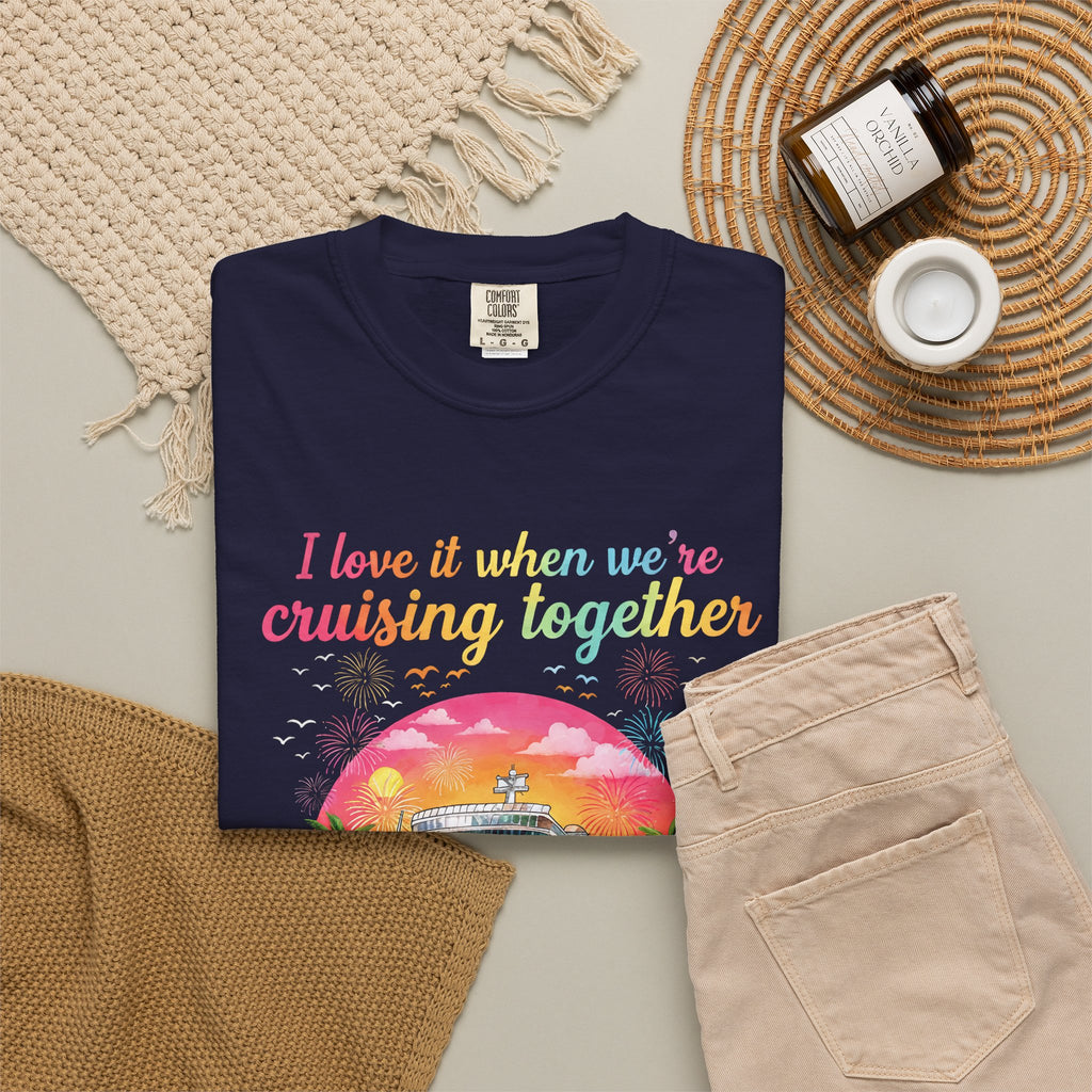 Cruising Together 2026 T-Shirt — 'I Love It When We're Cruising Together' Cruise Vacation Tee
