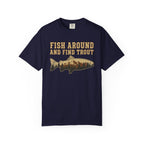 Fishing T-Shirt – "Fish Around and Find Trout" Vintage Trout Graphic Tee