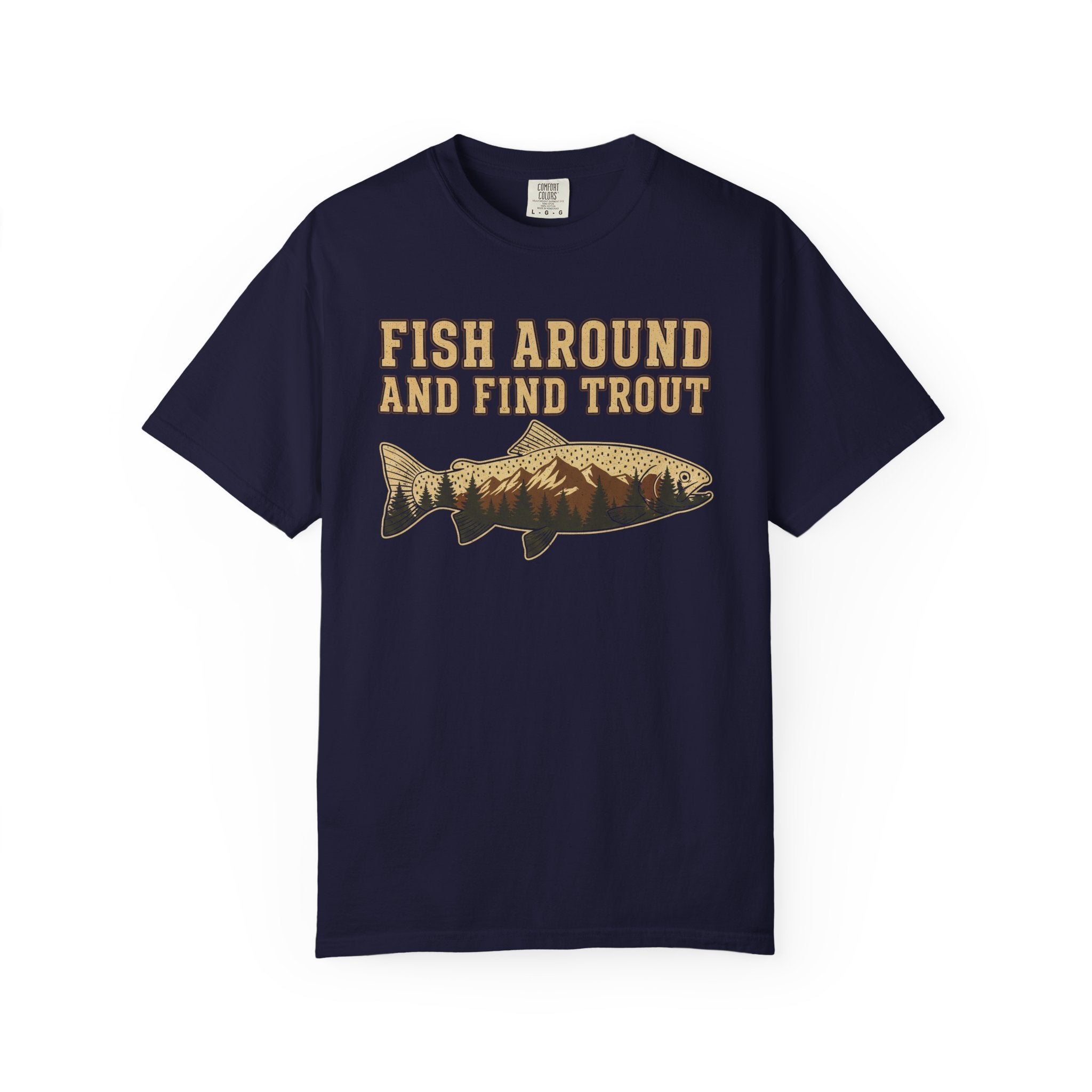 Fishing T-Shirt – "Fish Around and Find Trout" Vintage Trout Graphic Tee