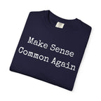 Make Sense Common Again T-Shirt