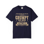 Grumpy Old Man T-Shirt – "I Never Dreamed I'd Become A Grumpy Old Man But Here I Am Killing It" Vintage Tee