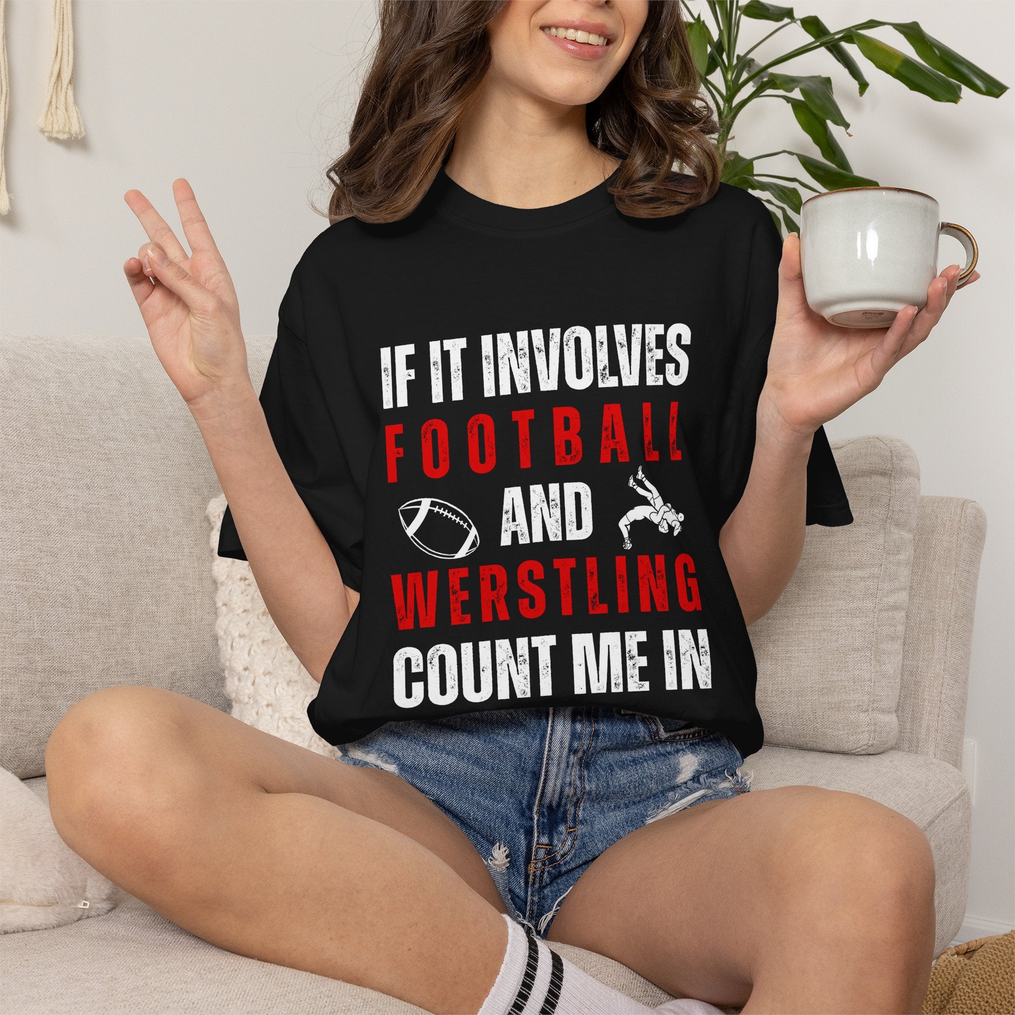 Football & Wrestling Fan T-Shirt — "If It Involves Football and Wrestling Count Me In"