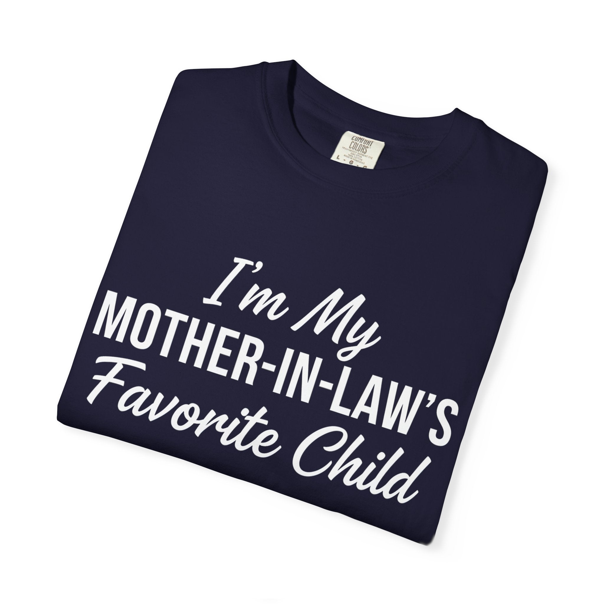 I’m My Mother-in-Law’s Favorite Child T-Shirt — Funny In-Law Gift Tee